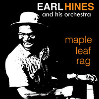 Earl Hines and His Orchestra - Maple Leaf Rag