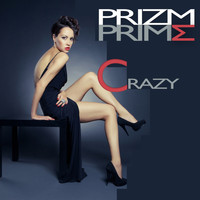 Prizm Prime - Crazy