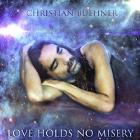 Christian Buehner - Love Holds No Misery