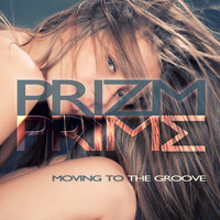 Prizm Prime - Moving to the Groove