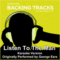 Paris Music - Listen to the Man (Originally Performed By George Ezra) [Karaoke Version]
