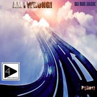 DJ Mr Jack - Am I Wrong!