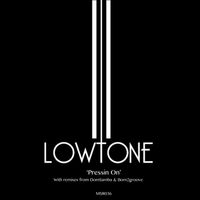 Low Tone - Pressin On