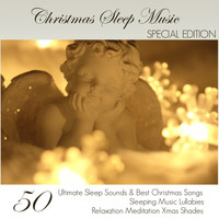 Classical Christmas Music - Christmas Sleep Music Special Edition - 50 Ultimate Sleep Sounds & Best Christmas Songs, Sleeping Music Lullabies, Relaxation Meditation Xmas Shades