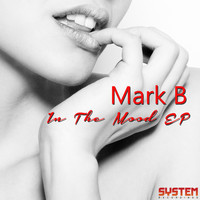 Mark B - In the Mood EP