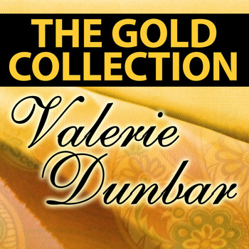 Valerie Dunbar - Valerie Dunbar: The Gold Collection