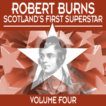 Various Artists - Robert Burns: Scotland's First Superstar, Vol. 4