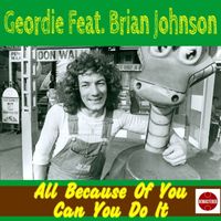 Geordie - All Because of You (feat. Brian Johnson)