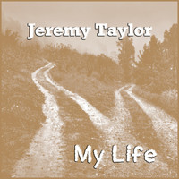 Jeremy Taylor - My Life - Single