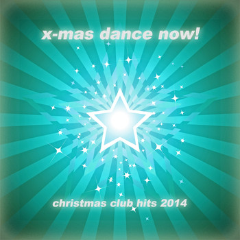 Various Artists - X-Mas Dance Now! - Best of Christmas Club Hits 2014