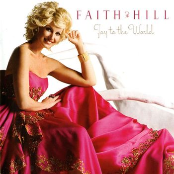 Faith Hill - Joy to the World!