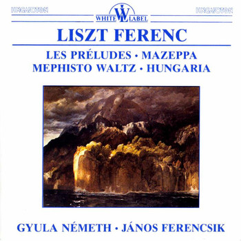 Hungarian State Orchestra - Liszt: Les Préludes - Mazeppa - Mephisto Waltz - Hungaria