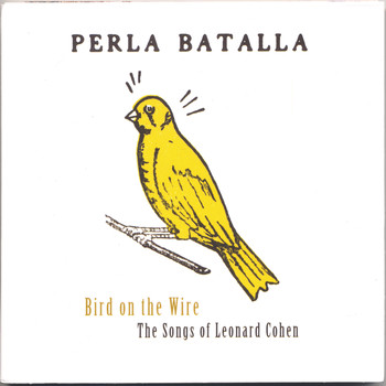Perla Batalla - Bird on the Wire: The Songs of Leonard Cohen