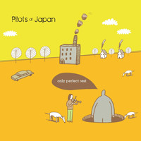 Pilots Of Japan - Only Perfect Rest
