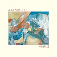 Joni Mitchell - Mingus (Explicit)