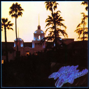 Eagles - Hotel California (2013 Remaster)