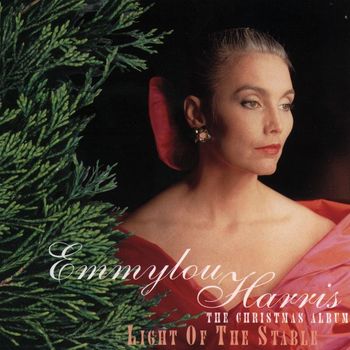 Emmylou Harris - Light of the Stable