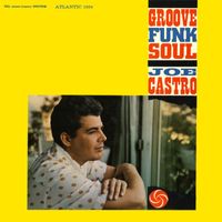 Joe Castro - Groove Funk Soul