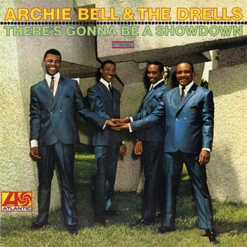 Archie Bell & The Drells - There's Gonna Be A Showdown