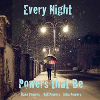 Powers That Be - Every Night