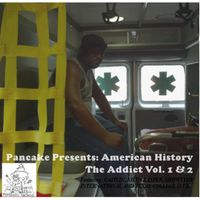Pancake - American History the Addict, Vol. 1 & 2 (Pancake Presents) (Explicit)