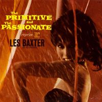 Les Baxter And His Orchestra - The Primitive & The Passionate