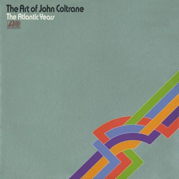 John Coltrane - The Art of John Coltrane - The Atlantic Years