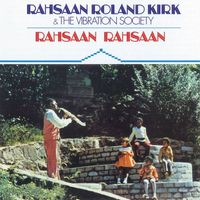 Rahsaan Roland Kirk & The Vibration Society - Rahsaan Rahsaan