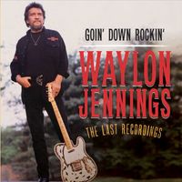 Waylon Jennings - Goin' Down Rockin': The Last Recordings (HD Version)