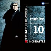 Sir Simon Rattle - Mahler: Symphony No. 10