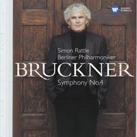 Sir Simon Rattle - Bruckner: Symphony No. 4, 'Romantic'