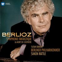 Simon Rattle - Berlioz: Symphonie fantastique & La mort de Cléopâtre