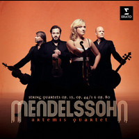 Artemis Quartet - Mendelssohn: String Quartets, Nos. 2, 3 & 6