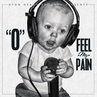 O - Feel My Pain (Explicit)