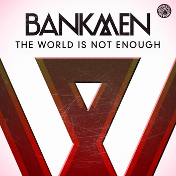 Bankmen - The World Is Not Enough