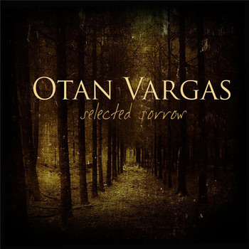 Otan Vargas - Selected Sorrow
