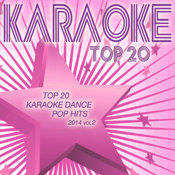 Various Artists - Top 20 Karaoke Dance Pop Hits 2014, Vol. 2