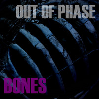 Out Of Phase - Bones