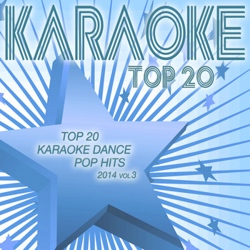 Various Artists - Top 20 Karaoke Dance Pop Hits 2014, Vol. 3