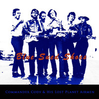Commander Cody & His Lost Planet Airmen - Blue Suede Shoes
