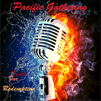 Pacific Gathering - Truth for Redemption