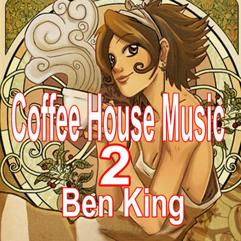 Ben King - Coffee House Music 2