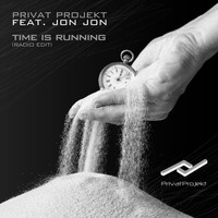 Privat Projekt feat. Jon Jon - Time Is Running (Radio Edit)