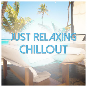 Various Artists - Just Relaxing Chillout