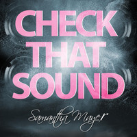 Samantha Mayer - Check That Sound