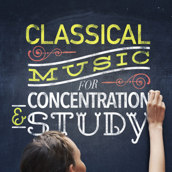 Classical Study Music - Classical Music for Concentration & Study