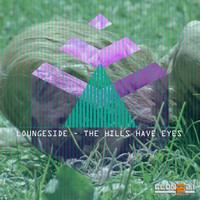 Loungeside - The Hills Have Eyes