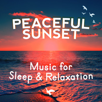 Relax - Peaceful Sunset: Music for Sleep & Relaxation