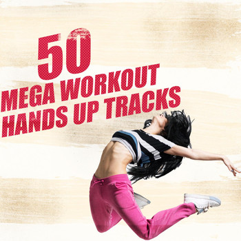 Various Artists - 50 Mega Workout Hands Up Tracks