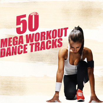 Various Artists - 50 Mega Workout Dance Tracks